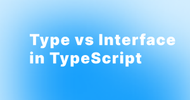 Type vs Interface in TypeScript: What’s the Difference?